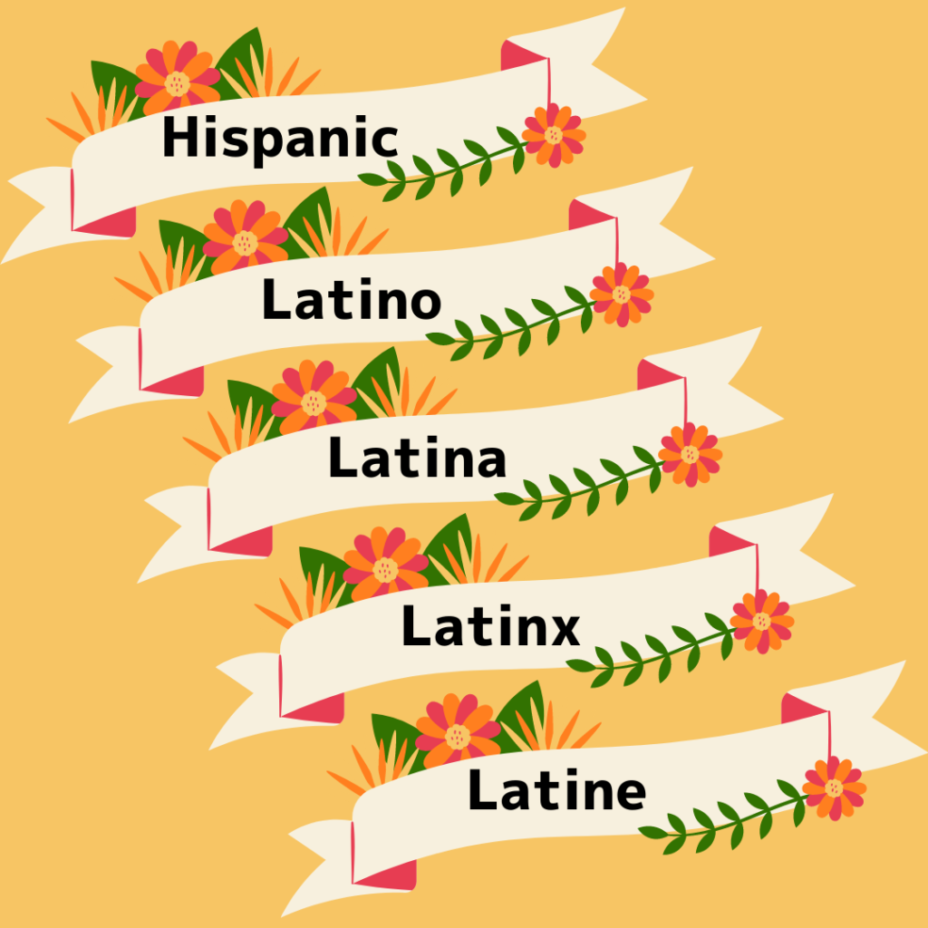 Hispanic, Latino, Latina, Latinx, Latine